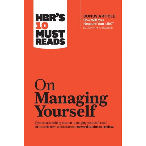 Harvard Business Review Drucker Peter F. Goleman Daniel Christensen Clayton M. - HBR's 10 Must Reads on Managing Yourself