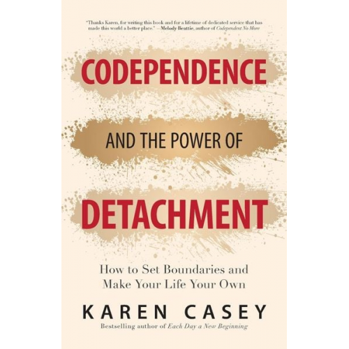 Karen Casey - Codependence and the Power of Detachment