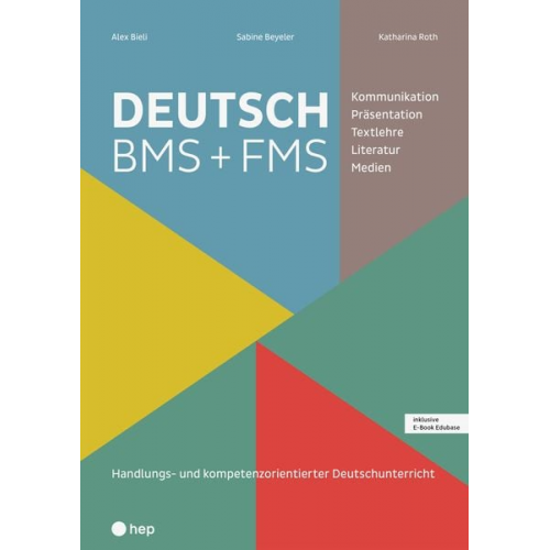 Alex Bieli Sabine Beyeler Katharina Roth - Deutsch BMS + FMS (Print inkl. E-Book Edubase, Neuauflage 2024)