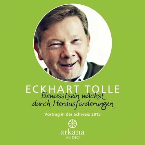 Eckhart Tolle - Bewusstsein wächst durch Herausforderungen