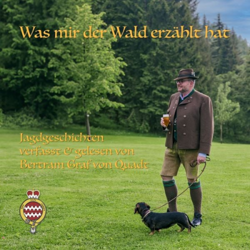 Bertram Graf Quadt - Was mir der Wald erzählt hat