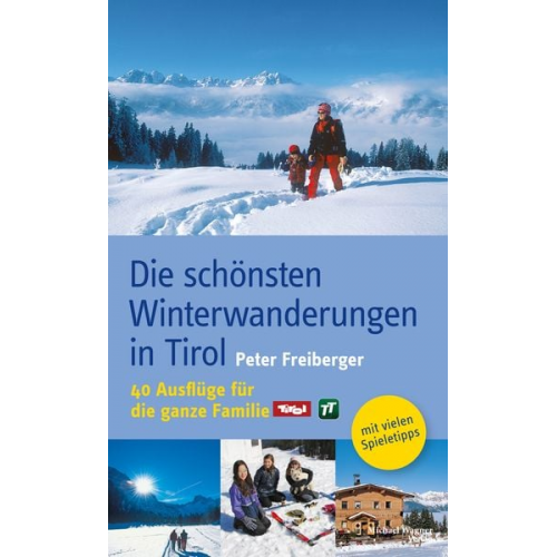 Peter Freiberger - Die schönsten Winterwanderungen in Tirol