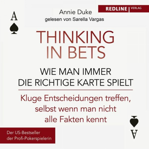 Annie Duke - Thinking in bets – wie man immer die richtige Karte spielt