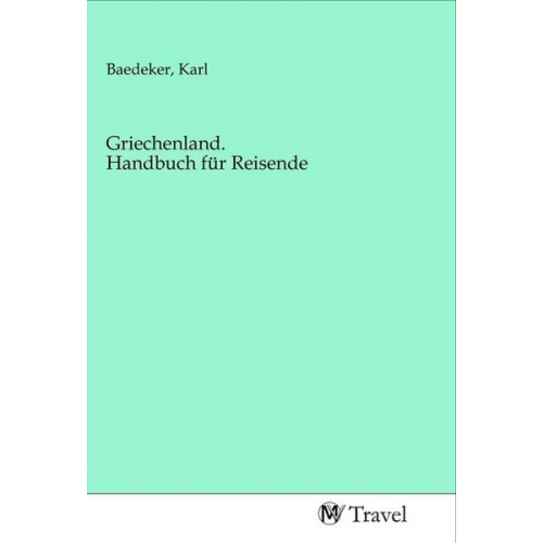 Griechenland. Handbuch für Reisende