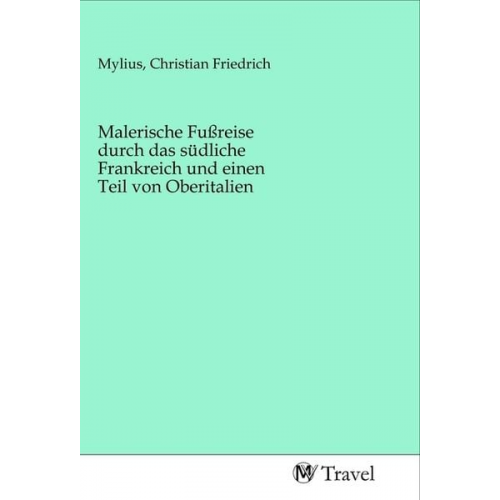 Malerische Fußreise durch das südliche Frankreich und einen Teil von Oberitalien