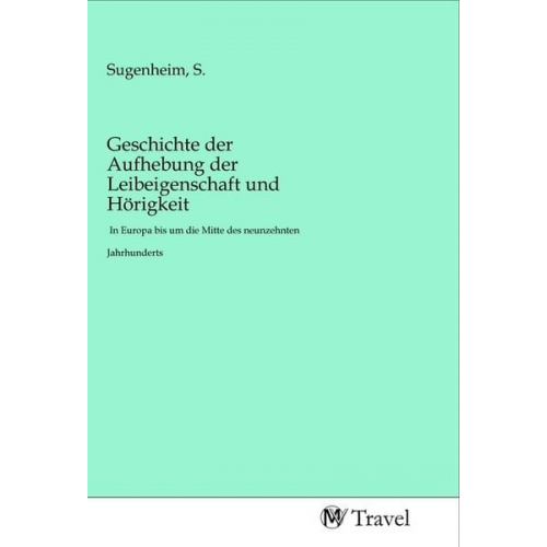 Geschichte der Aufhebung der Leibeigenschaft und Hörigkeit