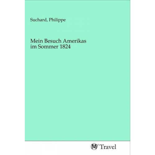 Mein Besuch Amerikas im Sommer 1824