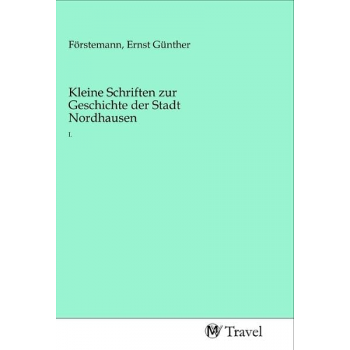 Kleine Schriften zur Geschichte der Stadt Nordhausen