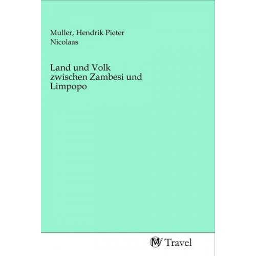 Land und Volk zwischen Zambesi und Limpopo