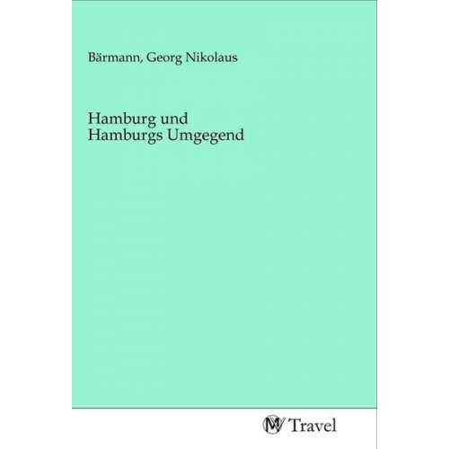 Hamburg und Hamburgs Umgegend