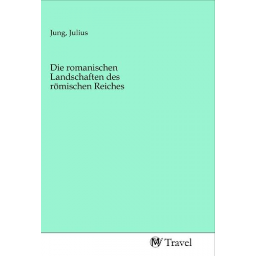 Die romanischen Landschaften des römischen Reiches