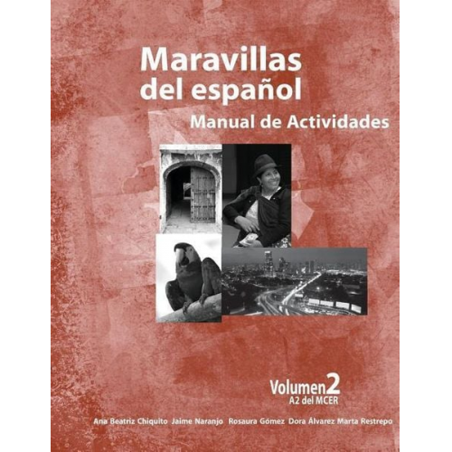 Jaime Alberto Naranjo Dora Alvarez Maria Rosaura Gomez - Maravillas del Espanol - Manual de Actividades