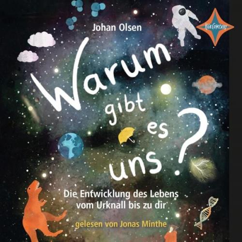 Johan Olsen - Warum gibt es uns? Die Entwicklung des Lebens vom Urknall bis zu dir