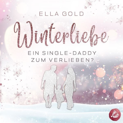 Ella Gold - Winterliebe - Ein Single-Daddy zum Verlieben?