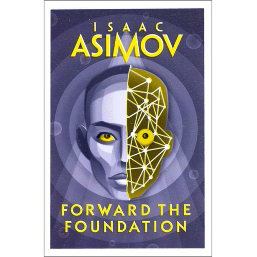 Isaac Asimov - Forward the Foundation