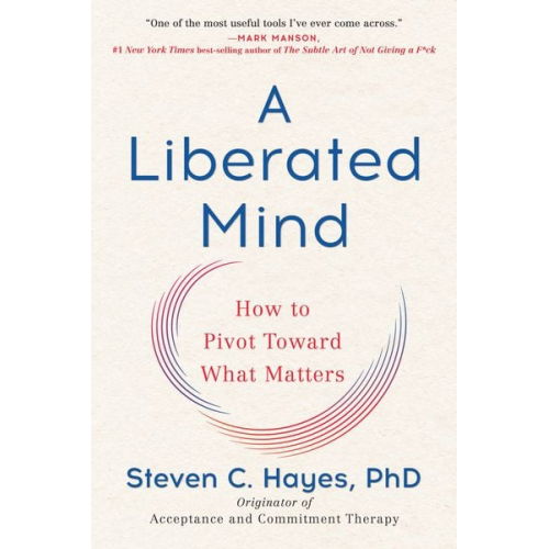 Steven C. Hayes - A Liberated Mind