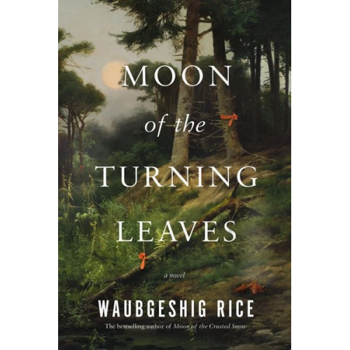 Waubgeshig Rice - Moon Of The Turning Leaves