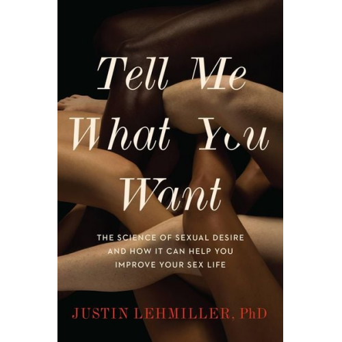 Justin J. Lehmiller - Tell Me What You Want