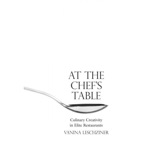 Vanina Leschziner - At the Chef's Table