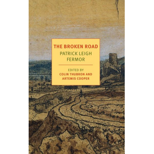 Patrick Leigh Fermor - The Broken Road