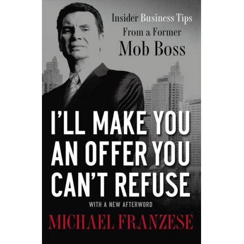 Michael Franzese - I'll Make You an Offer You Can't Refuse