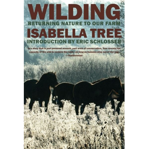 Isabella Tree - Wilding: Returning Nature to Our Farm