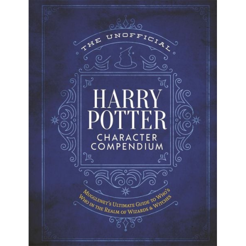 The Editors of MuggleNet - The Unofficial Harry Potter Character Compendium