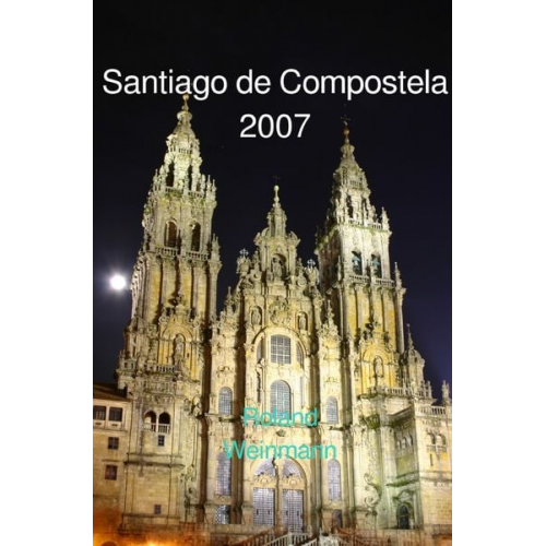 Roland Weinmann - Santiago de Compostela 2007