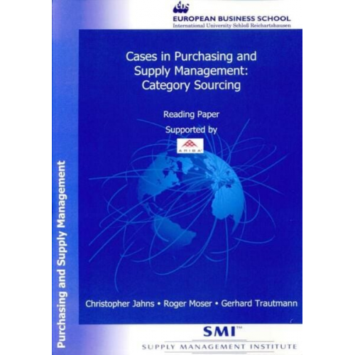 Christopher Jahns Roger Moser Gerhard Trautmann - Cases in Purchasing and Supply Management.