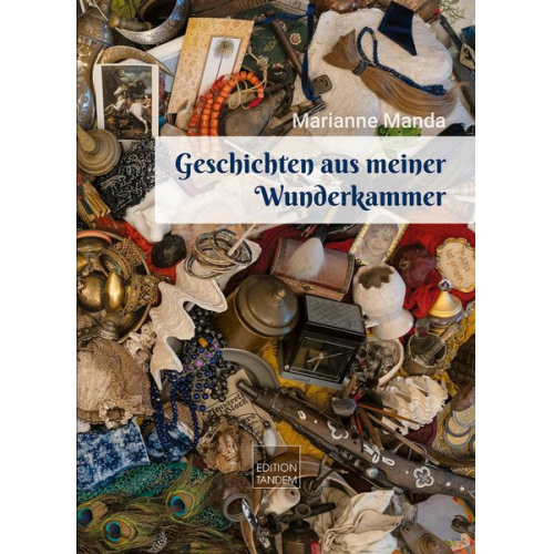 Marianne Manda - Geschichten aus meiner Wunderkammer