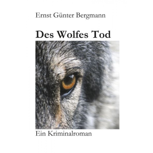 Ernst Günter Bergmann - Des Wolfes Tod