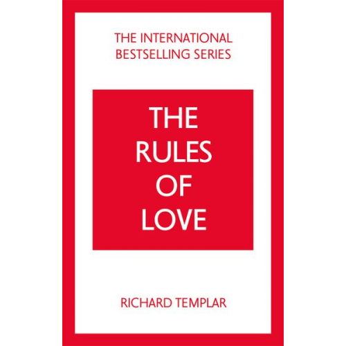 Richard Templar - The Rules of Love: A Personal Code for Happier, More Fulfilling Relationships