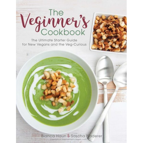 Bianca Haun Sascha Naderer - The Veginner's Cookbook