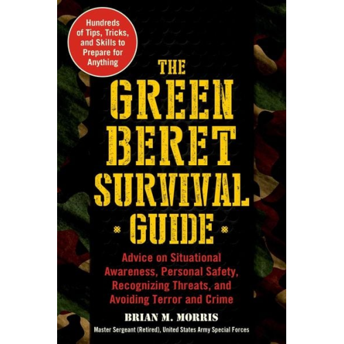 Brian Morris - The Green Beret Survival Guide