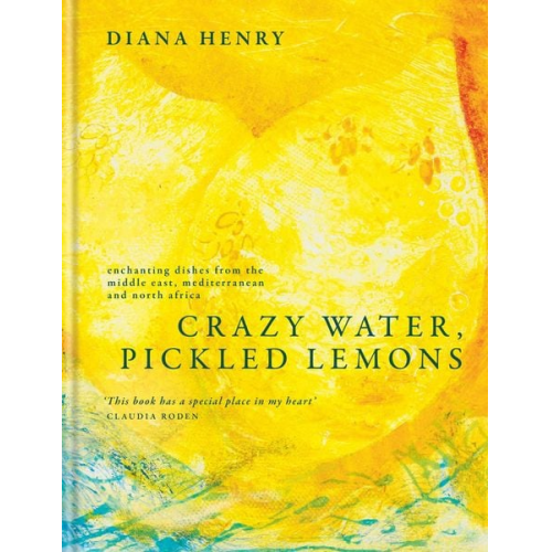 Diana Henry - Crazy Water, Pickled Lemons