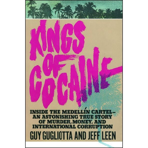 Guy Gugliotta - Kings of Cocaine