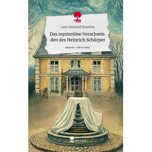 Leon Diamond Broedner - Das mysteriöse Verschwinden des Heinrich Schürper. Life is a Story - story.one