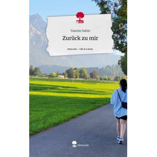 Yasmin Sahin - Zurück zu mir. Life is a Story - story.one