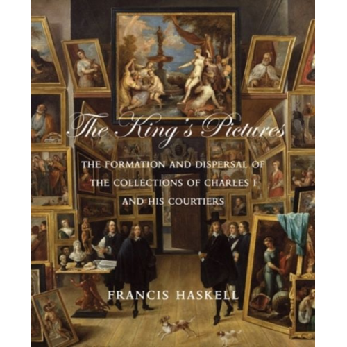 Francis Haskell - The King's Pictures