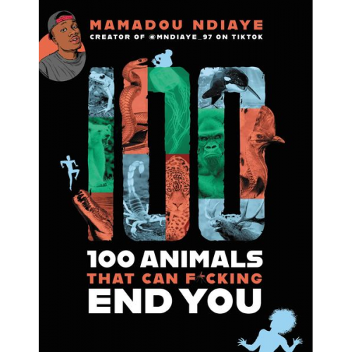 Mamadou Ndiaye - 100 Animals That Can F*cking End You