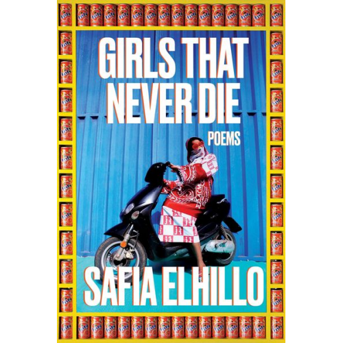 Safia Elhillo - Girls That Never Die