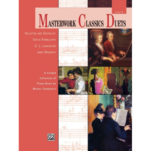 Gayle Kowalchyk E.L. Lancaster Jane Magrath - Masterwork Classics Duets, Level 8