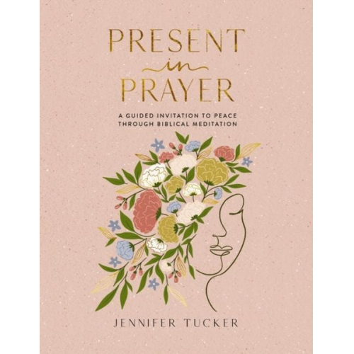 Jennifer Tucker - Present in Prayer