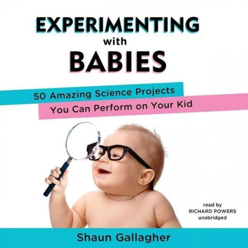 Shaun Gallagher - Experimenting with Babies