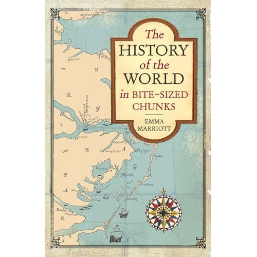 Emma Marriott - The History of the World in Bite-Sized Chunks