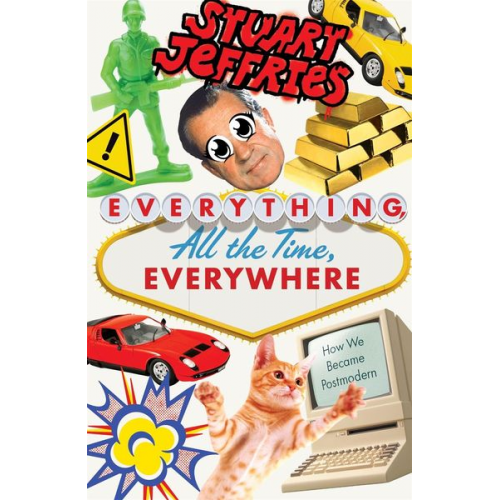 Stuart Jeffries - Everything, All the Time, Everywhere