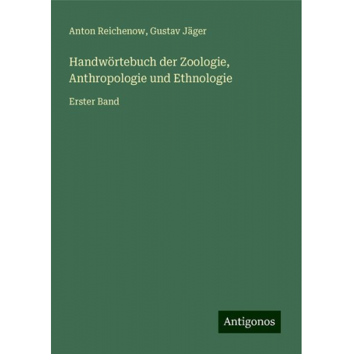 Anton Reichenow Gustav Jäger - Handwörtebuch der Zoologie, Anthropologie und Ethnologie