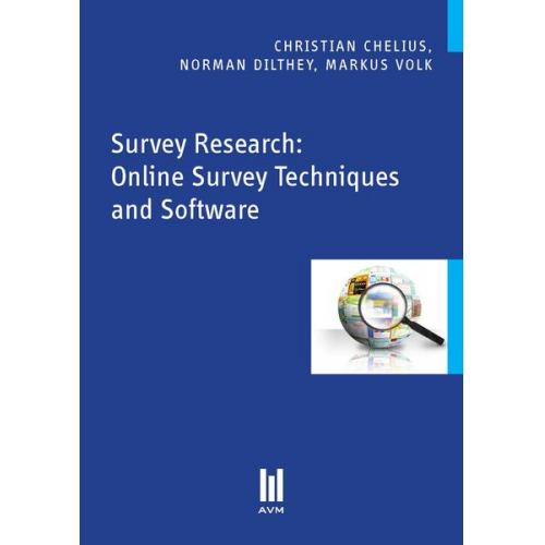 Christian Chelius Norman Dilthey Markus Volk - Survey Research: Online Survey Techniques and Software