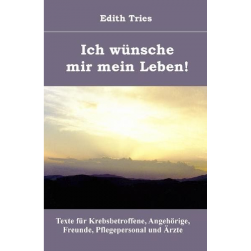 Edith Tries - Ich wünsche mir mein Leben!