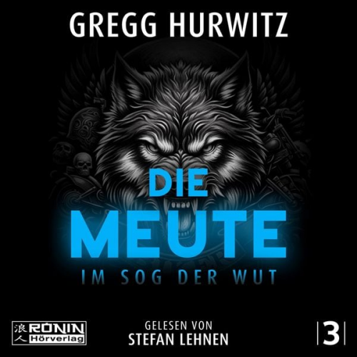 Gregg Hurwitz - Die Meute - Im Sog der Wut